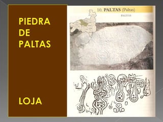 PIEDRA DE PALTASLOJA