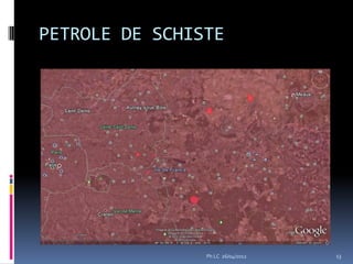 PETROLE DE SCHISTE




                Ph LC 26/04/2012   13
 
