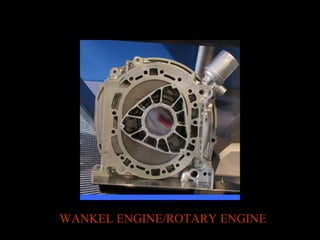 WANKEL ENGINE/ROTARY ENGINE
 