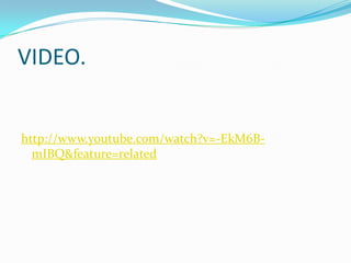 VIDEO.


http://www.youtube.com/watch?v=-EkM6B-
  mIBQ&feature=related
 
