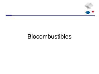 Biocombustibles
 