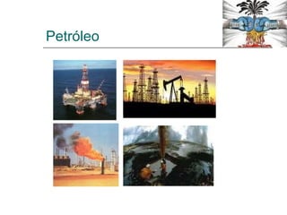 Petróleo
 