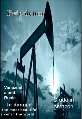 Venezuel
a and
Rusia
Crude in
Amazon
 