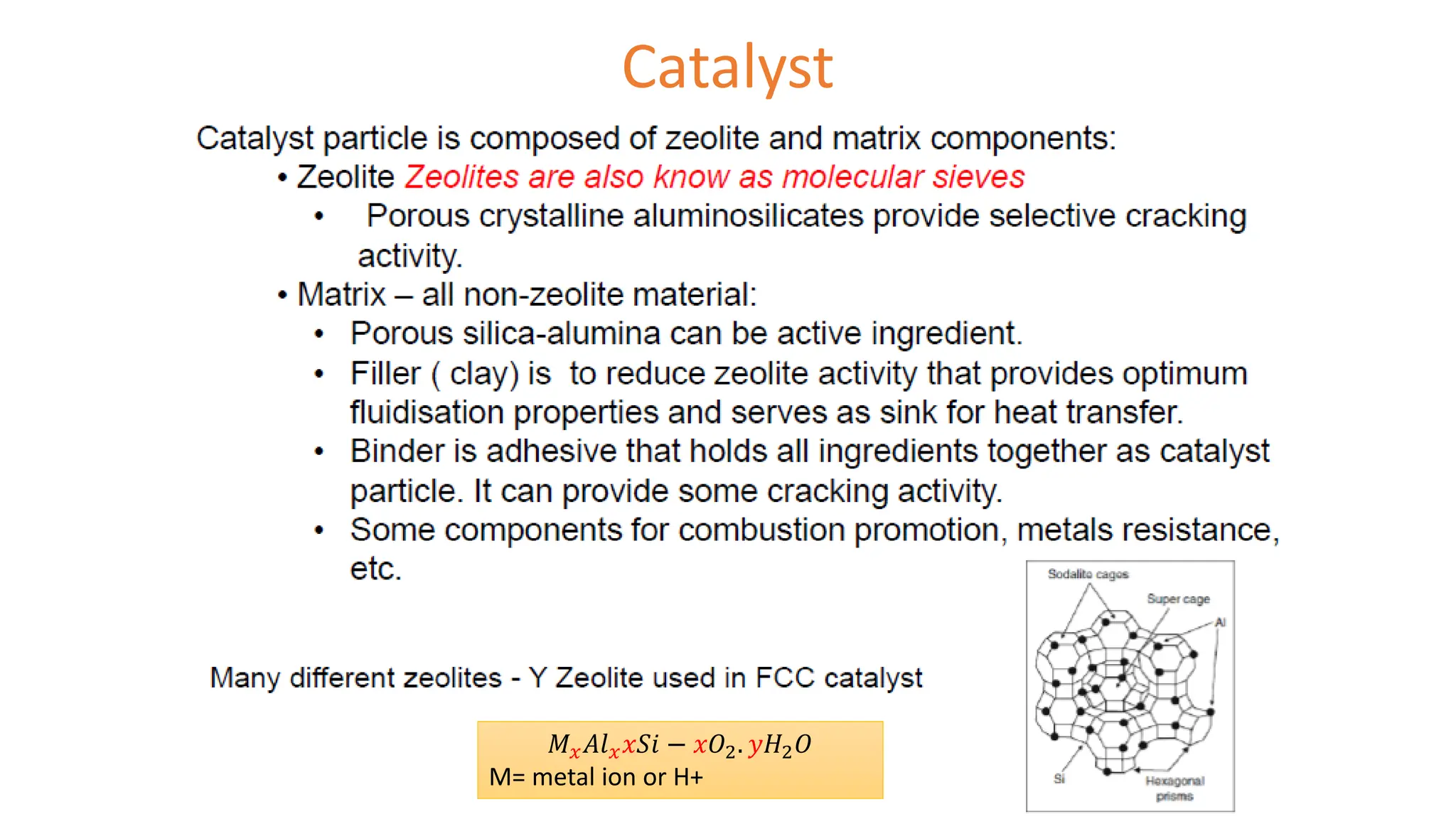 Catalyst
𝑀𝑥𝐴𝑙𝑥𝑥𝑆𝑖 − 𝑥𝑂2. 𝑦𝐻2𝑂
M= metal ion or H+
 