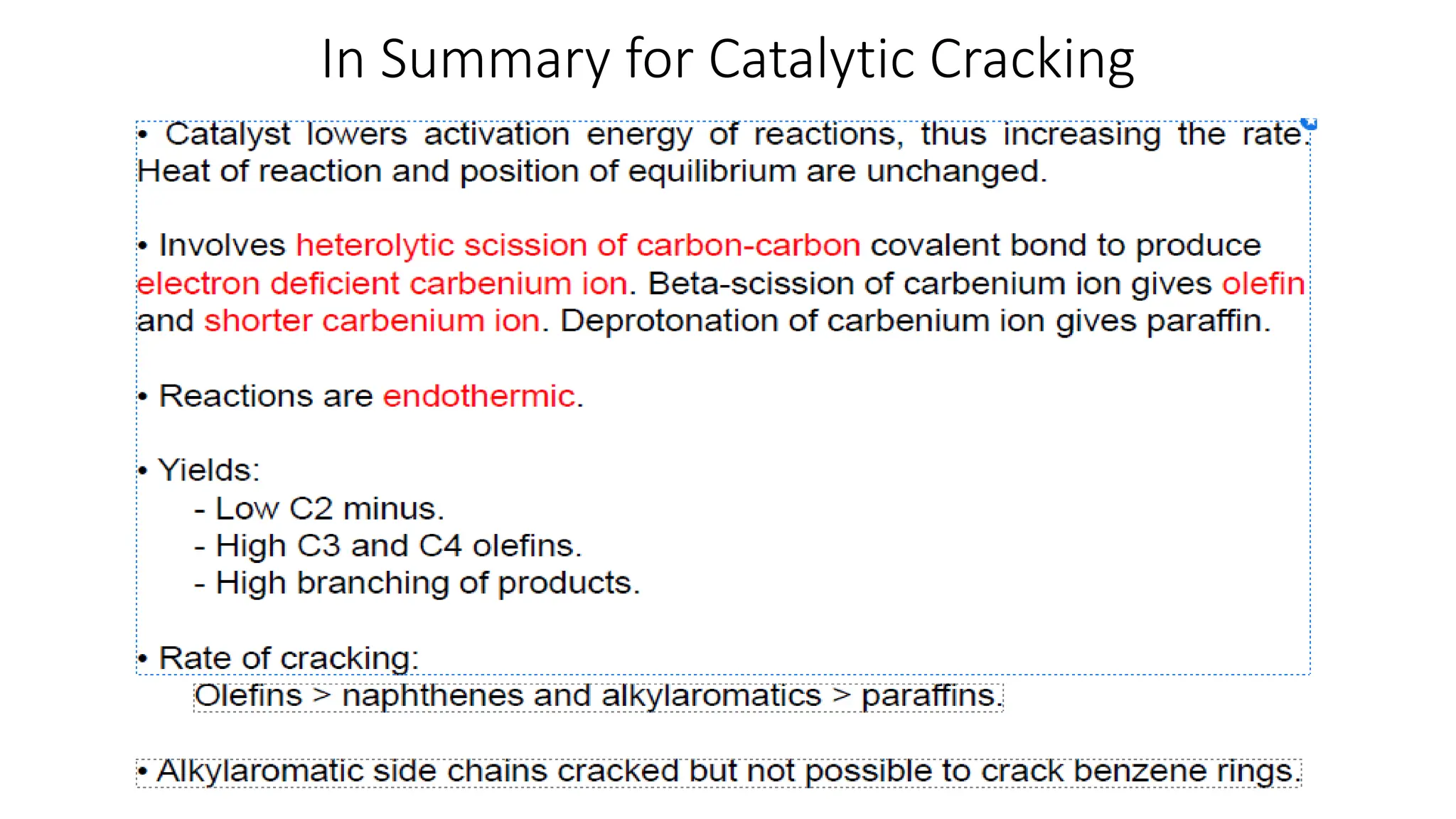 In Summary for Catalytic Cracking
 