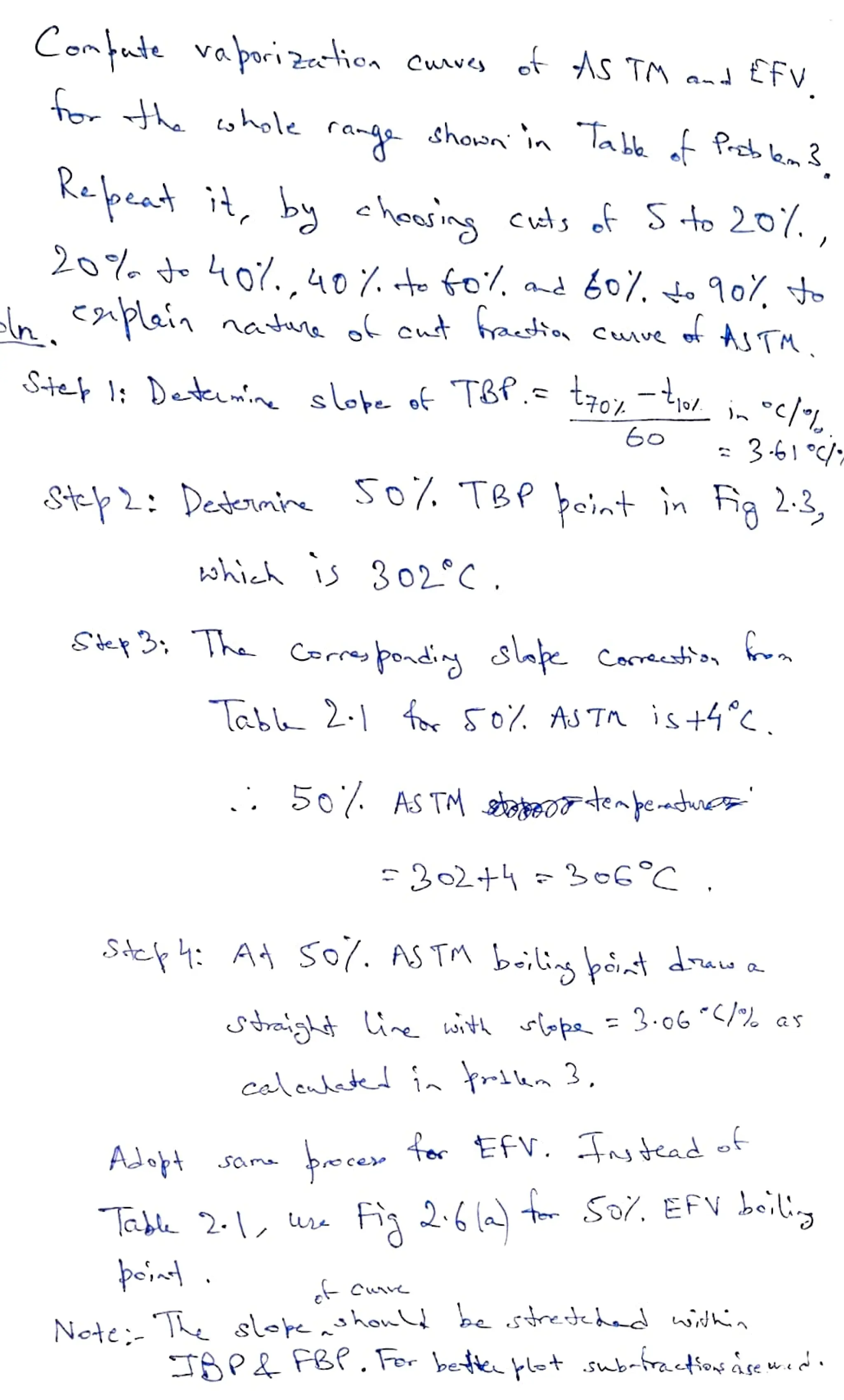 AJopt
Sam
ne
c
e
s
t
e
r
Ef.
Ttead
ot
caleaed
in
friha
3.
507
As
TM
stoeOtenfedue
Tabb
2|
fr
So?.
As
Tn
is
+4°c.
Sep3:
he
cory
pondin
sa
Coret
whieh
is
302c
6o
361°/
Repeat
it,
by
chensing
cuds
f
S
to
207..
cshole
re
Conate
vaporihon
Cuves
et
s
TM
and
EFv
 