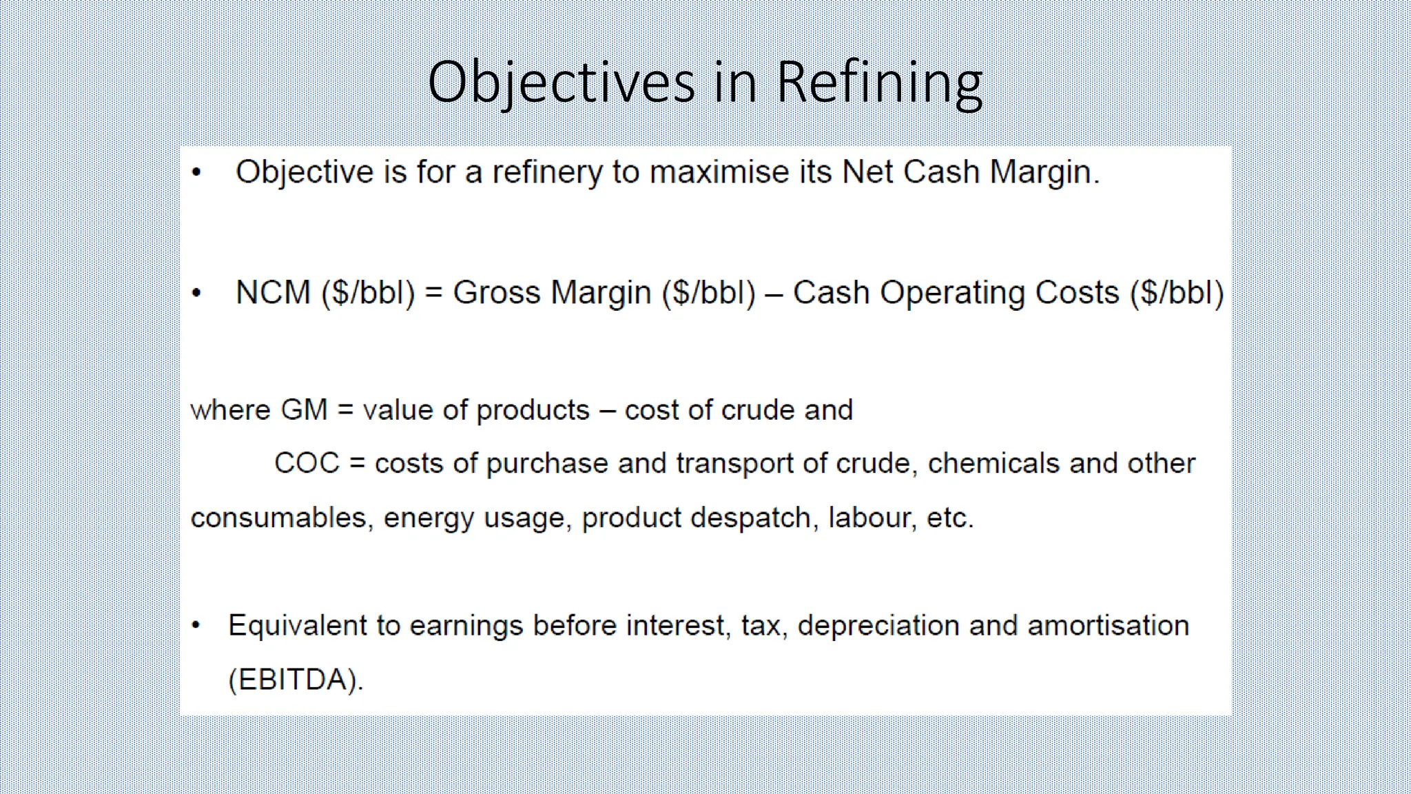 Objectives in Refining
 