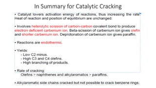 In Summary for Catalytic Cracking
 
