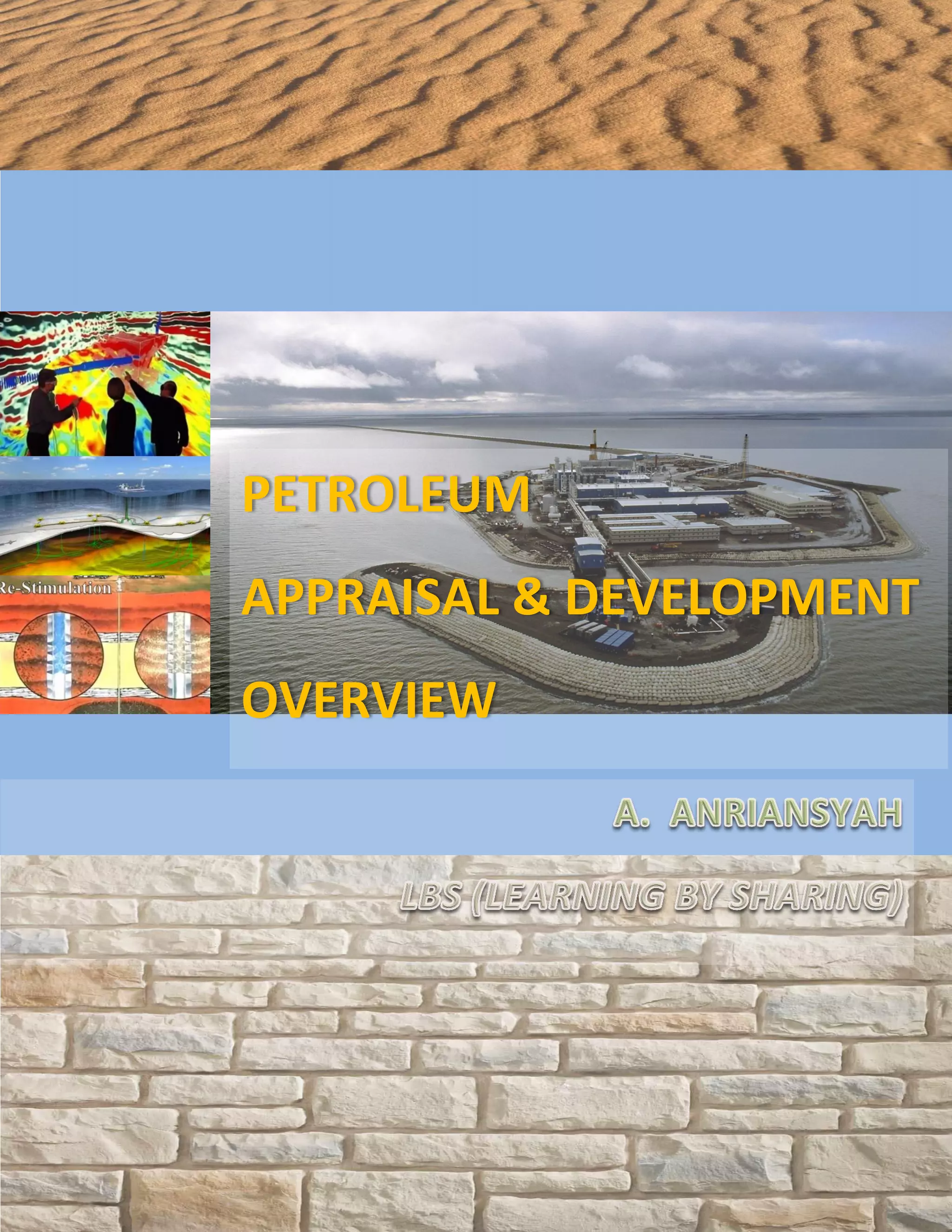 PETROLEUM
APPRAISAL & DEVELOPMENT
OVERVIEW
 