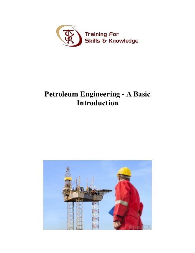 Petroleum engineering a basic introduction