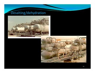 Desalting/dehydration
18
 