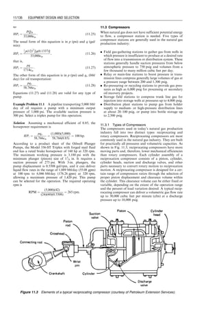 separators should be sized with a liquid retention time of 20–
30 minutes. The hydrocarbon gas released from the flash
separator can be piped to the reboiler to use as fuel gas and
stripping gas. Based on the glycol circulation rate and the
operating pressure of the contactor, the amount of gas avail-
able from the glycol pump can be determined.
Stripping Still: The size of the packed stripping still for
the glycol re-concentrator can be determined based on the
glycol-to-water circulation rate (gas TEG=lbm H2O) and
the glycol circulation rate (gph). The required diameter for
the stripping still is normally based on the required diam-
eter at the base of the still using the vapor and liquid
loading conditions at the base point. The vapor load con-
sists of the water vapor and stripping gas flowing up
through the still. The liquid load consists of the rich glycol
stream and reflux flowing downward through the still
column. One tray is normally sufficient for most stripping
still requirements for TEG dehydration units. The amount
of stripping gas required to re-concentrate the glycol is
approximately 2-
-
-10 ft3
per gal of glycol circulated.
Summary
Thischaptergivesabriefintroductiontofluidseparationand
gas dehydration systems. A guideline to selection of system
componentsisalso presented.Operators needtoconsultwith
equipment providers in designing their separation systems.
References
ahmed, t. Hydrocarbon Phase Behavior. Houston: Gulf
Publishing Company, 1989.
campbell, j.m. Gas Conditioning and Processing. Norman,
OK: Campbell Petroleum Services, 1976.
guenther, j.d. Natural gas dehydration. Paper presented
at the Seminar on Process Equipment and Systems on
Treatment Platforms, April 26, 1979, Taastrup,
Denmark.
guo, b. and ghalambor, a. Natural Gas Engineering
Handbook. Houston: Gulf Publishing Company, 2005.
ikoku, c.u. Natural Gas Production Engineering. New
York: John Wiley  Sons, 1984.
mccarthy, e.l., boyd, w.l., and reid, l.s. The water
vapor content of essentially nitrogen-free natural gas
saturated at various conditions of temperature and
pressure. Trans. AIME 1950;189:241–243.
mcketta, j.j. and wehe, w.l. Use this chart for water
content of natural gases. Petroleum Refinery
1958;37:153–154.
sivalls, c.r. Fundamentals of oil and gas separation.
Proceedings of the Gas Conditioning Conference, Uni-
versity of Oklahoma, Norman, Oklahoma, 1977.
Problems
10.1 Calculate the minimum required size of a standard
oil/gas separator for the following conditions (con-
sider vertical, horizontal, and spherical separators):
Gas flow rate: 4.0 MMscfd
Gas-specific gravity: 0.7
Condensate-gas ratio (CGR): 15 bbl/MMscf
Condensate gravity: 65 8API
Operating pressure: 600 psig
Operating temperature: 70 8F
10.2 A three-stage separation is proposed to treat a well
stream at a flowline pressure of 1,000 psia. Calculate
pressures at each stage of separation.
10.3 Estimate water contents of a natural gas at a pressure
of 2,000 psia and temperatures of 40, 80, 120, 160,
200, and 240 8F.
10.4 Design a glycol contactor for a field dehydration
installation to meet the following requirements. Con-
sider both trayed-type and packed-type contactors.
Gas flow rate: 10 MMscfd
Gas-specific gravity: 0.65
Operating line pressure: 1,000 psig
Maximum working pressure
of contactor:
1,440 psig
Gas inlet temperature: 90 8F
Outlet gas water content: 7 lb H2O=MMscf
Design criteria with
99.5% TEG:
GWR ¼ 3 gal
TEG=lbm H2O
Guo, Boyun / Computer Assited Petroleum Production Engg 0750682701_chap10 Final Proof page 132 4.1.2007 8:26pm Compositor Name: SJoearun
10/132 EQUIPMENT DESIGN AND SELECTION
 