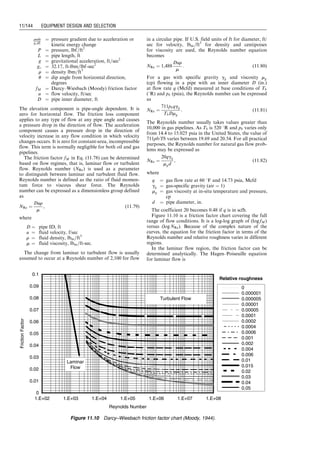 Ws ¼
R
k  1
(T2  T1) þ P2v2  P1v1
þ
(V2
2  V2
1 )
2g
: (11:43)
And because
P1v1 ¼ RT1 (11:44)
and
P2v2 ¼ RT2, (11:45)
Eq. (11.43) becomes
Ws ¼
R
k  1
(T2  T1) þ R(T2  T1)
þ
(V2
2  V2
1 )
2g
, (11:46)
but rearranging Eq. (11.46) gives
Ws ¼
k
k  1
RT1
T2
T1
 1
 
þ
(V2
2  V2
1 )
2g
:
Substituting Eq. (11.41) and (11.44) into the above gives
Ws ¼
k
k  1
P1v1
P2
P1
 k1
k
1
 #
þ
(V2
2  V2
1 )
2g
: (11:47)
Neglecting the kinetic energy term, we arrive at
Ws ¼
k
k  1
P1v1
P2
P1
 k1
k
1
 #
, (11:48)
where Ws is ft-lb/lb, that is, work done per lb.
It is convenient to obtain an expression for power under
conditions of steady state gas flow. Substituting Eq.
(11.44) into (11.48) yields
Ws ¼
k
k  1
RT1
P2
P1
 k1
k
1
 #
: (11:49)
If we multiply both sides of Eq. (11.49) by the weight rate
of flow, wt (lb/sec), through the system, we get
Ps ¼
k
k  1
wtRT1
P2
P1
 k1
k
1
 #
, (11:50)
where Ps ¼ Wswt
ftlb
sec and is shaft power. However, the
term wt is
wt ¼ g1Q1 ¼ g2Q2, (11:51)
where Q1 (ft3
=sec) is the volumetric flow rate into the
compressor and Q2 (ft3
=sec) would be the compressed
volumetric flow rate out of the compressor. Substituting
Eq. (11.32) and (11.51) into (11.50) yields
Ps ¼
k
k  1
P1Q1
P2
P1
 k1
k
1
 #
: (11:52)
If we use more conventional field terms such as
P1 ¼ p1(144) where p1 is in psia
P2 ¼ p2(144) where p2 is in psia
and
Q1 ¼
q1
60
where q1 is in cfm,
and knowing that 1 horsepower ¼ 550 ft-lb/sec, then Eq.
(11.52) becomes
HP ¼
k
(k  1)
p1(144)q1
550(60)
p2
p1
 k1
k
1
 #
,
which yields
HP ¼
k
(k  1)
p1q1
229:2
p2
p1
 k1
k
1
 #
: (11:53)
If the gas flow rate is given in QMM (MMscf/day) in a
standard base condition at base pressure pb (e.g.,
14.7 psia) and base temperature Tb (e.g., 520 8R), since
q1 ¼
pbT1QMM(1,000,000)
p1Tb(24)
, (11:54)
Eq. (11.53) becomes
HP ¼
181:79pbT1QMM
Tb
k
(k  1)
p2
p1
 k1
k
1
 #
: (11:55)
It will beshown later thatthe efficiency ofcompressiondrops
with increased compression ratio p2=p1. Most field applica-
tions require multistage compressors (two, three, and some-
times four stages) to reduce compression ratio in each stage.
Figure 11.6 shows a two-stage compression unit. Using com-
pressorstageswithperfectintercoolingbetweenstagesgivesa
theoretical minimum power for gas compression. To obtain
this minimum power, the compression ratio in each stage
must be the same and the cooling between each stage must
bring the gas entering each stage to the same temperature.
1
1 4 7 Knockout drums (to remove condensed liquids)
Compressors (first and second stages)
Interstage cooler/intercooler (air−type)
Aftercooler (air−type)
5
3
2
6
2 3 4 5 6 7
Figure 11.6 Flow diagram of a two-stage compression unit.
Guo, Boyun / Computer Assited Petroleum Production Engg 0750682701_chap11 Final Proof page 139 3.1.2007 8:54pm Compositor Name: SJoearun
TRANSPORTATION SYSTEMS 11/139
 