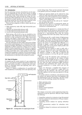to be used. Select surface and subsurface equipment for the
installation. Use a safety factor of 1.35 for the prime
mover power.
Solution
1. Assuming volumetric efficiency of 0.8, the required
pump displacement is
(600)=(0:8) ¼ 750 bbl=day:
2. Based on well depth 3,500 ft and pump displacement
750 bbl/day, Fig. 12.8 suggests API pump size 320 unit
with 84 in. stroke, that is, a pump is selected with the
following designation:
C-
-
-320D-
-
-213-
-
-86
3. Table 12.4 g suggests the following:
Tubing size: 3 in. OD, 2.992 in. ID
Plunger size: 21
⁄2 in.
Rod size: 7
⁄8 in.
Pumping speed: 18 spm
4. Table 12.1 gives d1 ¼ 96:05 in., d2 ¼ 111 in., c ¼ 37 in.,
and h ¼ 114 in., thus c/h ¼ 0.3246. The spreadsheet
program SuckerRodPumpingFlowRatePower.xls gives
qo ¼ 687 bbl=day  600 bbl/day
Ppm ¼ 30:2 hp
5. The spreadsheet program SuckerRodPumpingLoad.xls
gives
PRLmax ¼ 16,121 lb
PRLmin ¼ 4,533 lb
T ¼ 247,755 lb  320,000 in.-lb
C ¼ 10,327 lb
6. The cross-sectional area of the 7
⁄8 -in. rod is 0.60 in.2
.
Thus, the maximum possible stress in the sucker rod is
smax ¼ (16,121)=(0:60) ¼ 26,809 psi  30,000 psi:
Therefore, the selected pumping unit and rod meet well
load and volume requirements.
7. If a LUFKIN Industries C–320D–213–86 unit is
chosen, the structure unbalance is 450 lb and 4 No. 5
ARO counterweights placed at the maximum position
(c in this case) on the crank will produce an effective
counterbalance load of 12,630 lb, that is,
Wc
(37)
(37)
(96:05)
(111)
þ 450 ¼ 12,630 lb,
which gives Wc ¼ 14,075 lb. To generate the ideal counter-
balance load of C ¼ 10,327 lb, the counterweights should
be placed on the crank at
r ¼
(10,327)(111)
(14,076)(96:05)
(37) ¼ 31:4 in:
8. The LUFKIN Industries C–320D–213–86 unit has a
gear ratio of 30.12 and unit sheave sizes of 24, 30, and
44 in. are available. If a 24-in. unit sheave and a 750-
rpm electric motor are chosen, the diameter of the
motor sheave is
de ¼
(18)(30:12)(24)
(750)
¼ 17:3 in:
12.7 Principles of Pump Performance Analysis
The efficiency of sucker rod pumping units is usually ana-
lyzed using the information from pump dynagraph and
polisher rod dynamometer cards. Figure 12.9 shows a sche-
matic of a pump dynagraph. This instrument is installed
immediately above the plunger to record the plunger stroke
and the loads carried by the plunger during the pump cycle.
The relative motion between the cover tube (which is
attached to the pump barrel and hence anchored to the
tubing) and the calibrated rod (which is an integral part of
the sucker rod string) is recorded as a horizontal line on
the recording tube. This is achieved by having the record-
ing tube mounted on a winged nut threaded onto the
calibrated rod and prevented from rotating by means of
0
500
1,000
1,500
2,000
2,500
0 2,000 4,000 6,000 8,000 10,000 12,000
Pump Setting Depth (ft)
Pump
Displacement
(bbl/day)
A
B
C
D
E
F
G
H
Curve API size Stroke
34
42
48
54
64
74
84
144
40
57
80
114
160
228
320
640
Figure 12.8 Sucker rod pumping unit selection chart (Kelley and Willis, 1954).
Guo, Boyun / Computer Assited Petroleum Production Engg 0750682701_chap12 Final Proof page 174 4.1.2007 2:43pm Compositor Name: SJoearun
12/174 ARTIFICIAL LIFT METHODS
 