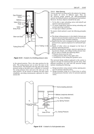 rotary compressors (vane or impeller type) are generally
driven by electric motors. Large-volume positive compres-
sors operate at lower speeds and are usually driven by
steam or gas engines. They may be driven through reduc-
tion gearing by steam turbines or an electric motor. Re-
ciprocation compressors driven by steam turbines or
electric motors are most widely used in the petroleum
industry as the conventional high-speed compression ma-
chine. Selection of compressors requires considerations of
volumetric gas deliverability, pressure, compression ratio,
and horsepower.
13.4.3.1 Reciprocating Compressors
Two basic approaches are used to calculate the horse-
power theoretically required to compress natural gas. One
is to use analytical expressions. In the case of adiabatic
compression, the relationships are complicated and are
usually based on the ideal-gas equation. When used for
real gases where deviation from ideal-gas law is appre-
ciable, they are empirically modified to take into consid-
eration the gas deviation factor. The second approach is
the enthalpy-entropy or Mollier diagram for real gases.
This diagram provides a simple, direct, and rigorous pro-
cedure for determining the horsepower theoretically neces-
sary to compress the gas.
Even though in practice the cylinders in the reciprocating
compressors may be water-cooled, it is customary to con-
sider the compression process as fundamentally adiabatic—
that is, to idealize the compression as one in which there is
no cooling of the gas. Furthermore, the process is usually
considered to be essentially a perfectly reversible adiabatic,
that is, an isentropic process. Thus, in analyzing the
performance of a typical reciprocating compressor, one
may look upon the compression path following the
general law
pVk
¼ a constant: (13:19)
For real natural gases in the gravity range 0:55  gg  1,
the following relationship can be used at approximately
150 8F:
k150 
F

2:738  log gg
2:328
(13:20)
When a real gas is compressed in a single-stage compres-
sion, the compression is polytropic tending to approach
adiabatic or constant-entropy conditions. Adiabatic com-
pression calculations give the maximum theoretical work
or horsepower necessary to compress a gas between any
two pressure limits, whereas isothermal compression cal-
culations give the minimum theoretical work or horse-
power necessary to compress a gas. Adiabatic and
isothermal work of compression, thus, give the upper
and lower limits, respectively, of work or horsepower
requirements to compress a gas. One purpose of intercool-
ers between multistage compressors is to reduce the horse-
power necessary to compress the gas. The more
intercoolers and stages, the closer the horsepower require-
ment approaches the isothermal value.
13.4.3.1.1 Volumetric Efficiency The volumetric effi-
ciency represents the efficiency of a compressor cylinder
to compress gas. It may be defined as the ratio of the
volume of gas actually delivered to the piston displacement,
corrected to suction temperature and pressure. The principal
reasons that the cylinder will not deliver the piston
displacement capacity are wire-drawing, a throttling effect
on the valves; heating of the gas during admission to the
cylinder; leakage past valves and piston rings; and re-
expansion of the gas trapped in the clearance-volume space
from the previous stroke. Re-expansion has by far the
greatest effect on volumetric efficiency.
The theoretical formula for volumetric efficiency is
Ev ¼ 1  (r1=k
 1) Cl, (13:21)
where
Ev ¼ volumetric efficiency, fraction
r ¼ cylinder compression ratio
Cl ¼ clearance, fraction.
In practice, adjustments are made to the theoretical
formula in computing compressor performance:
Ev ¼ 0:97 
zs
zd
 
r1=k
 1
 	
Cl  ev, (13:22)
where
zs ¼ gas deviation factor at suction of the cylinder
zd ¼ gas deviation factor at discharge of the cylinder
ev ¼ correction factor.
In this equation, the constant 0.97 is a reduction of 1 to
correct for minor inefficiencies such as incomplete filling
of the cylinder during the intake stroke. The correction
factor ev is to correct for the conditions in a particular
application that affect the volumetric efficiency and for
which the theoretical formula is inadequate.
13.4.3.1.2 Stage Compression The ratio of the dis-
charge pressure to the inlet pressure is called the pressure
ratio.Thevolumetricefficiencybecomesless,andmechanical
stress limitation becomes more, pronounced as pressure
ratio increases. Natural gas is usually compressed in stages,
with the pressure ratio per stage being less than 6. In field
practice, the pressure ratio seldom exceeds 4 when boosting
gas from low pressure for processing or sale. When the total
compression ratio is greater than this, more stages of
compression are used to reach high pressures.
The total power requirement is a minimum when the
pressure ratio in each stage is the same. This may be
expressed in equation form as
r ¼
pd
ps
 1=Ns
, (13:23)
where
pd ¼ final discharge pressure, absolute
ps ¼ suction pressure, absolute
Ns ¼ number of stages required.
As large compression ratios result in gas being heated to
undesirably high temperatures, it is common practice to
cool the gas between stages and, if possible, after the final
stage of compression.
13.4.3.1.3 Isentropic Horsepower The computation is
basedontheassumptionthattheprocessisidealisentropicor
perfectly reversible adiabatic. The total ideal horsepower for
a given compression is the sum of the ideal work computed
for each stage of compression. The ideal isentropic work can
be determined for each stage of compression in a number of
ways.Onewaytosolveacompressionproblemisbyusingthe
Mollier diagram. This method is not used in this book
because it is not easily computerized. Another approach
commonly used is to calculate the horsepower for each
stage from the isentropic work formula:
w ¼
k
k  1
53:241T1
gg
p2
p1
 (k1)=k
1
 #
, (13:24)
where
w ¼ theoretical shaft work required to compress the
gas, ft-lbf =lbm
T1 ¼ suction temperature of the gas, 8R
Guo, Boyun / Computer Assited Petroleum Production Engg 0750682701_chap13 Final Proof page 189 3.1.2007 9:07pm Compositor Name: SJoearun
GAS LIFT 13/189
 