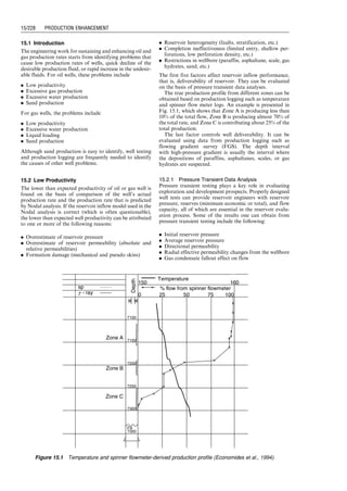 the plunger nears the surface, the liquid on top of the
plunger may surge through the system, causing spikes in
line pressure and flow rate. This continues until the plun-
ger reaches the surface. After the plunger surfaces, a large
increase in flow rate will produce higher tubing pressures
and an increase in flowline pressure. Tubing pressure will
then drop very close to line pressure. Casing pressure will
reach its minimum either on plunger arrival or after, as the
casing blows down and the well produces with minimal
liquids in the tubing. If the well stays above the critical
unloading rate, the casing pressure will remain fairly con-
stant or may decrease further. As the gas rate drops,
liquids become held up in the tubing and casing pressure
will increase.
Upon shut in, the casing pressure builds more rapidly.
How fast depends on the inflow performance and reservoir
pressure of the well. The tubing pressure will increase
quickly from line pressure, as the flowing gas friction
ceases. It will eventually track casing pressure (less the
liquid slug). Casing pressure will continue to increase to
maximum pressure until the well is opened again.
As with most wells, maximum plunger lift production
occurs when the well produces against the lowest possible
bottom-hole pressure. On plunger lift, the lowest average
bottom-hole pressures are almost always obtained by shut-
ting the well in the minimum amount of time. Practical
experience and plunger lift models demonstrate that lifting
large liquid slugs requires higher average bottom-hole
pressure. Lengthy shut-in periods also increase average
bottom-hole pressure. So the goal of plunger lift should
be to shut the well in the minimum amount of time and
produce only enough liquids that can be lifted at this
minimum buildup pressure.
What is the minimum shut-in time? The absolute min-
imum amount of time for shut-in is the time it takes the
plunger to reach the bottom. The well must be shut-in in
this length of time regardless of what other operating
conditions exist. Plungers typically fall between 200 and
1,000 ft/min in dry gas and 20 and 250 ft/min in liquids.
Total fall time varies and is affected by plunger type,
amount of liquids in the tubing, the condition of the tubing
(crimped, corkscrewed, corroded, etc.), and the deviation
of the tubing or wellbore.
The flow period during and after plunger arrival is
used to control liquid loads. In general, a short flow
period brings in a small liquid load, and a long flow period
brings in a larger liquid load. By controlling this flow
time, the liquid load is controlled. So the well can be flowed
until the desired liquid load has entered the tubing. A well
with a high GLR may be capable of long flow periods
without requiring more than minimum shut-in times. In
this case, the plunger could operate as few as 1 or 2 cycles/
day.Conversely,a wellwith alow GLRmaynever beable to
flow after plunger arrival and may require 25 cycles/day or
more. In practice, if the well is shutting in for only the
minimum amount of time, it can be flowed as long as
possible to maintain target plunger rise velocities. If the
well is shutting in longer than the minimum shut-in time,
there should be little or no flow after the plunger arrives at
the surface.
14.5.2 Design Guideline
Plunger lift systems can be evaluated using rules of thumb
in conjunction with historic well production or with a
mathematical plunger model. Because plunger lift installa-
tions are typically inexpensive, easy to install, and easy to
test, most evaluations are performed by rules of thumb.
14.5.2.1 Estimate of Production Rates with Plunger Lift
The simplest and sometimes most accurate method of
determining production increases from plunger lift is
from decline curve analysis. Gas and oil reservoirs typically
have predictable declines, either exponential, harmonic, or
hyperbolic. Initial production rates are usually high enough
to produce the well above critical rates (unloaded) and
establish a decline curve. When liquid loading occurs, a
marked decrease and deviation from normal decline can
be seen. By unloading the well with plunger lift, a normal
decline can be reestablished. Production increases from
plunger lift will be somewhere between the rates of the
well when it started loading and the rate of an extended
decline curve to the present time. Ideally, decline curves
would be used in concert with critical velocity curves to
predetermine when plunger lift should be installed. In this
manner, plunger lift will maintain production on a steady
decline and never allow the well to begin loading.
Another method to estimate production is to build an
inflow performance curve based on the backpressure equa-
tion. This is especially helpful if the well has an open annu-
lus and casing pressure is known. The casing pressure gives
a good approximation of bottom-hole pressure. The IPR
curve can be built based on the estimated reservoir pressure,
casing pressure, and current flow rate. Because the job of
plunger lift is to lower the bottom-hole pressure by remov-
ing liquids, the bottom-hole pressure can be estimated with
no liquids. This new pressure can be used to estimate a
production rate with lower bottom-hole pressures.
14.5.2.2 GLR and Buildup Pressure Requirements
There are two minimum requirements for plunger lift
operation: minimum GLR and buildup pressure. For the
plunger lift to operate, there must be available gas to
provide the lifting force, in sufficient quantity per barrel
of liquid for a given well depth.
14.5.2.2.1 Rules of Thumb As a rule of thumb, the
minimum GLR requirement is considered to be about
400 scf/bbl/1,000 ft of well depth, that is,
GLRmin ¼ 400
D
1,000
, (14:23)
where
GLRmin ¼ minimum required GLRforplunger lift, scf/bbl
D ¼ depth to plunger, ft.
Equation (14.23) is based on the energy stored in a com-
pressed volume of 400 scf of gas expanding under the
hydrostatic head of a barrel of liquid. The drawback is
that no consideration is given to line pressures. Excessively
high line pressures, relative to buildup pressure may in-
crease the requirement. The rule of thumb also assumes
that the gas expansion can be applied from a large open
annulus without restriction. Slim-hole wells and wells with
packers that require gas to travel through the reservoir or
through small perforations in the tubing will cause a greater
restriction and energy loss. This increases the minimum
requirements to as much as 800–1,200 scf/bbl/1,000 ft.
Well buildup pressure is the second requirement
for plunger operation. This buildup pressure is the bot-
tom-hole pressure just before the plunger begins its ascent
(equivalent to surface casing pressure in a well with
an open annulus). In practice, the minimum shut-in pres-
sure requirement for plunger lift is equivalent to 1½ times
maximum sales line pressure. The actual requirement may
be higher. The rule works well in intermediate-depth wells
(2,000–8,000 ft) with slug sizes of 0.1–0.5 barrels/cycle. It
breaks down for higher liquid volumes, deeper wells (due
to increasing friction), and excessive pressure restrictions
at the surface or in the wellbore.
An improved rule for minimum pressure is that a well
can lift a slug of liquid equal to about 50–60% of the
difference between shut-in casing pressure and maximum
sales line pressure. This rule gives
Guo, Boyun / Computer Assited Petroleum Production Engg 0750682701_chap14 Final Proof page 218 3.1.2007 9:10pm Compositor Name: SJoearun
14/218 ARTIFICIAL LIFT METHODS
 