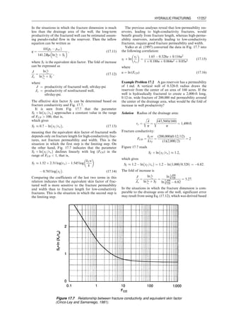 Example Problem 16.2 A 60-ft thick, 50-md sandstone
pay zone at a depth of 9,500 ft is to be acidized with an
acid solution having a specific gravity of 1.07 and a
viscosity of 1.5 cp down a 2-in. inside diameter (ID) coil
tubing. The formation fracture gradient is 0.7 psi/ft. The
wellbore radius is 0.328 ft. Assuming a reservoir pressure
of 4,000 psia, drainage area radius of 1,000 ft, and a skin
factor of 15, calculate
(a) the maximum acid injection rate using safety margin
300 psi.
(b) the maximum expected surface injection pressure at
the maximum injection rate.
Solution
(a) The maximum acid injection rate:
qi,max ¼
4:917  106
kh pbd  p  Dpsf

ma ln 0:472re
rw
þ S
 
¼
4:917  106
(50)(60) (0:7)(9,500)  4,000  300
ð Þ
(1:5) ln 0:472(1,000)
(0:328) þ 15
 
¼ 1:04 bbl=min
(b) The maximum expected surface injection pressure:
pwf ¼ pbd  Dpsf ¼ (0:7)(9,500)  300 ¼ 6,350 psia
Dph ¼ (0:433)(1:07)(9,500) ¼ 4,401 psi
Dpf ¼
518r0:79
q1:79
m0:207
1,000D4:79
L
¼
518(1:07)0:79
(1:04)1:79
(1:5)0:207
1,000(2)4:79
(9,500)
¼ 218 psi
psi ¼ pwf  Dph þ Dpf
¼ 6,350  4,401 þ 218 ¼ 2,167 psia
16.4 Carbonate Acidizing Design
The purpose of carbonate acidizing is not to remove
the damage to the formation near the wellbore, but to
create wormholes through which oil or gas will flow after
stimulation. Figure 16.2 shows wormholes created by acid
dissolution of limestone in a laboratory (Hoefner and
Fogler, 1988).
Carbonate acidizing is a more difficult process to pre-
dict than sandstone acidizing because the physics is much
more complex. Because the surface reaction rates are very
high and mass transfer often plays the role of limiting
step locally, highly nonuniform dissolution patterns are
usually created. The structure of the wormholes depends
on many factors including flow geometry, injection rate,
reaction kinetics, and mass transfer rates. Acidizing de-
sign relies on mathematical models calibrated by labora-
tory data.
16.4.1 Selection of Acid
HCl is the most widely used acid for carbonate matrix
acidizing. Weak acids are suggested for perforating fluid
and perforation cleanup, and strong acids are recom-
mended for other treatments. Table 16.3 lists recom-
mended acid type and strength for carbonate acidizing
(McLeod, 1984).
All theoretical models of wormhole propagation predict
deeper penetration for higher acid strengths, so a high
concentration of acid is always preferable.
16.4.2 Acidizing Parameters
Acidizing parameters include acid volume, injection rate,
and injection pressure. The acid volume can be calculated
with two methods: (1) Daccord’s wormhole propagation
model and (2) the volumetric model, on the basis of desired
penetration of wormholes. The former is optimistic, whereas
the latter is more realistic (Economides et al., 1994).
Based on the wormhole propagation model presented by
Daccord et al. (1989), the required acid volume per unit
thickness of formation can be estimated using the follow-
ing equation:
Vh ¼
pfD2=3
q
1=3
h r
df
wh
bNAc
(16:9)
where
Vh ¼ required acid volume per unit thickness
of formation, m3
=m
f ¼ porosity, fraction
D ¼ molecular diffusion coefficient, m2
=s
qh ¼ injection rate per unit thickness of
formation, m3
=sec-m
rwh ¼ desired radius of wormhole penetration, m
df ¼ 1:6, fractal dimension
b ¼ 105  105
in SI units
NAc ¼ acid capillary number, dimensionless,
where the acid capillary number is defined as
NAc ¼
fbga
(1  f)gm
, (16:10)
Figure 16.2 Wormholes created by acid dissolution of
limestone (Hoefner and Fogler, 1988; courtesy AIChE).
Table 16.3 Recommended Acid Type and
Strength for Carbonate Acidizing
Perforating fluid: 5% acetic acid
Damaged perforations: 9% formic acid
10% acetic acid
15% HCl
Deep wellbore damage: 15% HCl
28% HCl
Emulsified HCl
Guo, Boyun / Computer Assited Petroleum Production Engg 0750682701_chap16 Final Proof page 247 21.12.2006 2:30pm
MATRIX ACIDIZING 16/247
 