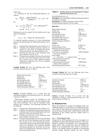 5 Choke
Performance
Contents
5.1 Introduction 5/60
5.2 Sonic and Subsonic Flow 5/60
5.3 Single-Phase Liquid Flow 5/60
5.4 Single-Phase Gas Flow 5/60
5.5 Multiphase Flow 5/63
Summary 5/66
References 5/66
Problems 5/66
Guo, Boyun / Petroleum Production Engineering, A Computer-Assisted Approach 0750682701_chap05 Final Proof page 59 21.12.2006 2:02pm
 
