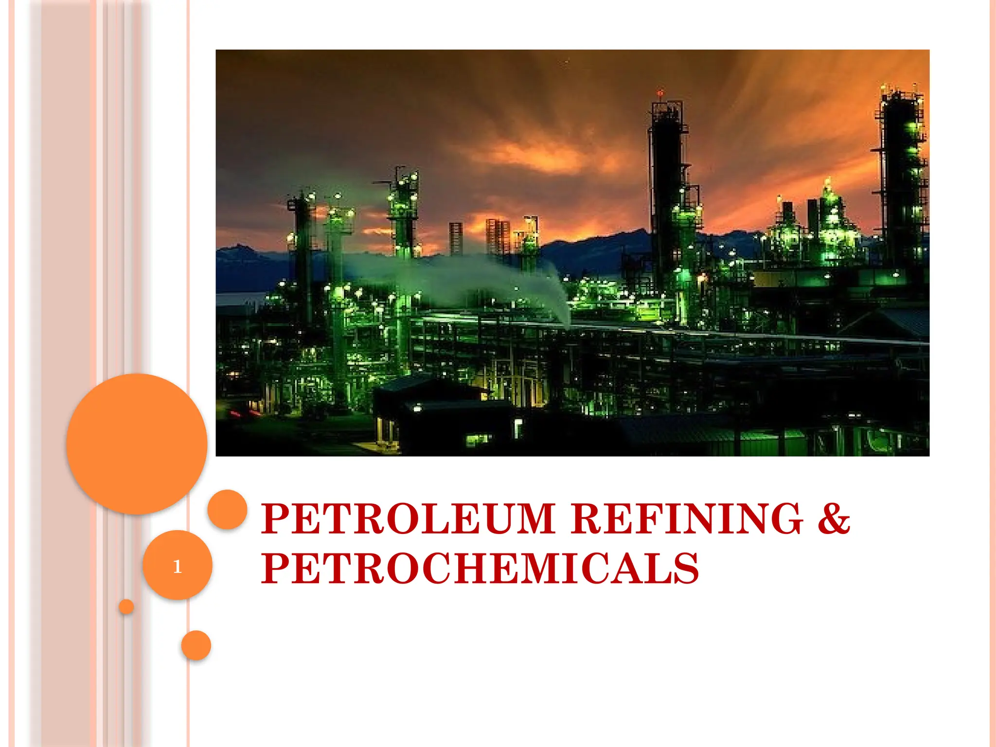 Petroleum Refining Petrochemicals Pptx