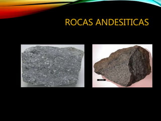 ROCAS ANDESITICAS
 