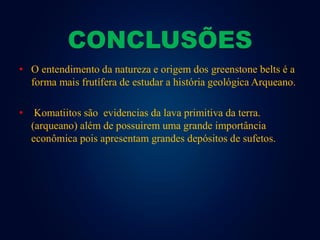 Greenstone belts e komatiitos