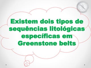 Greenstone belts e komatiitos