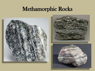 Methamorphic Rocks
 