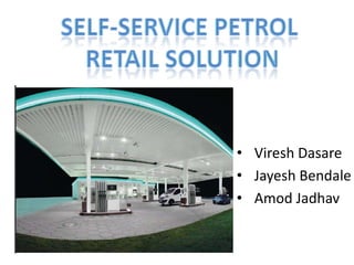Self-Service Petrol  Retail Solution ,[object Object]