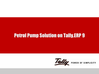 Petrol Pump Solution on Tally.ERP 9
 