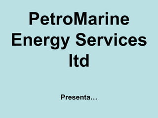 Petro marine energy services ltd fotos desde_un_satelite-11130