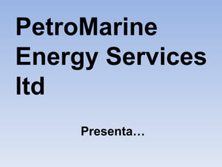 Petro marine energy services ltd sentimientos rotos-33600