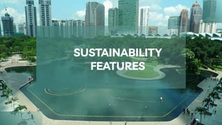 SUSTAINABILITY
FEATURES