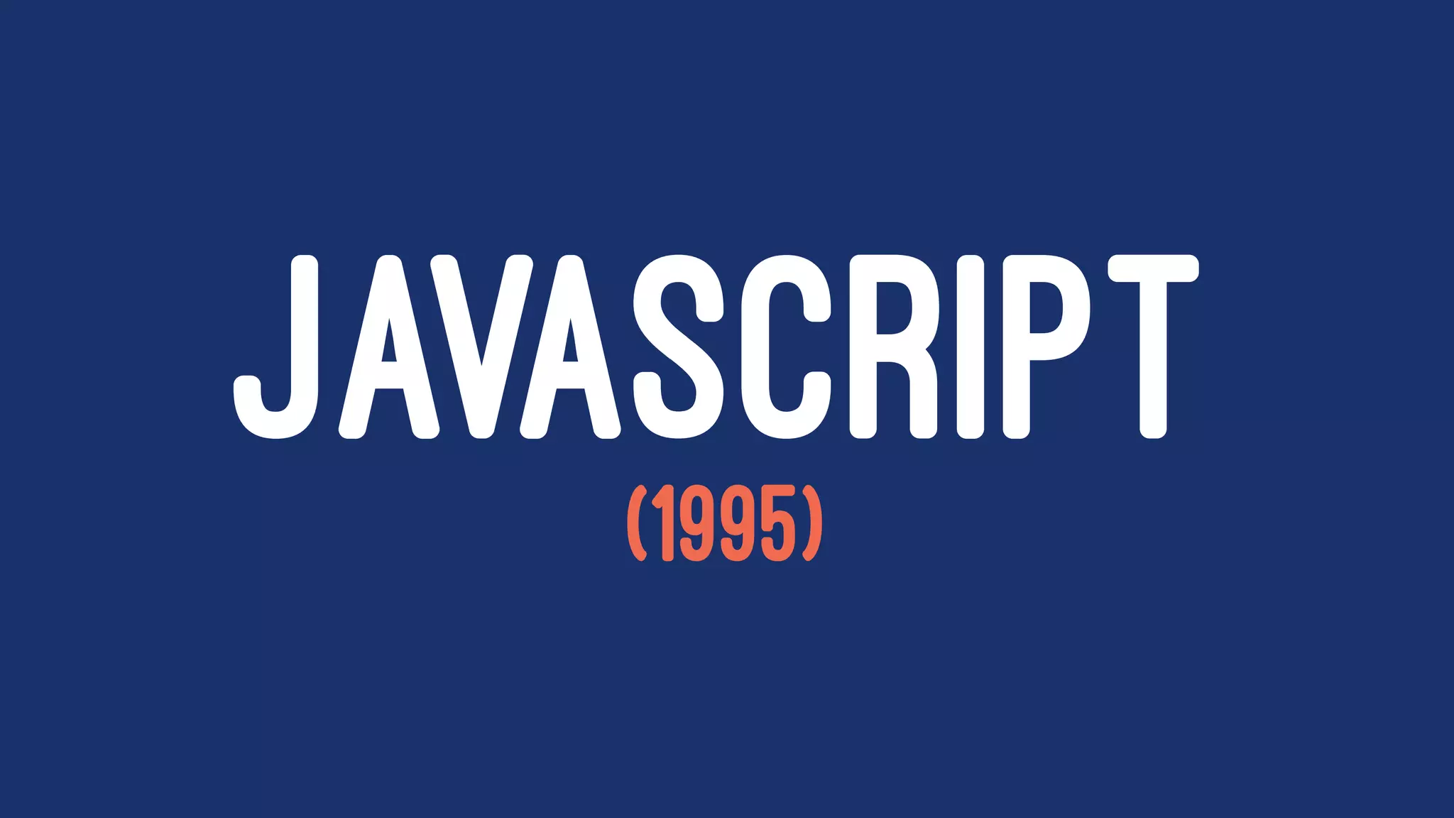 JAVASCRIPT(1995)
 