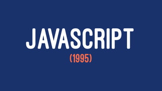 JAVASCRIPT(1995)
 