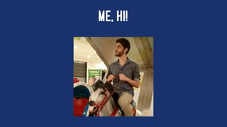 ME, HI!
 