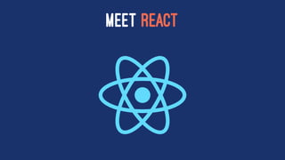 MEET REACT
 