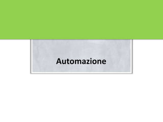 Automazione
 