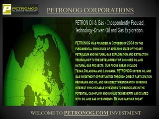 PETRONOG CORPORATIONS

WELCOME TO PETRONOG.COM INVESTMENT

 