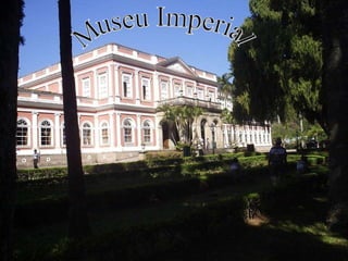Museu Imperial 