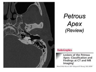 Petrous
Apex
(Review)

 