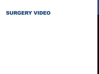 SURGERY VIDEO
 