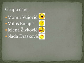  Momir Vujović
 Miloš Bulajić
 Jelena Živković
 Nađa Drašković
 