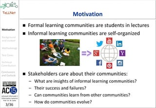 Modeling Communities in Information Systems: Informal Learning Communities in Social Media