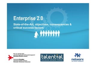 Enterprise 2.0
State-of-the-Art, objectives, consequences &
critical success factors
 