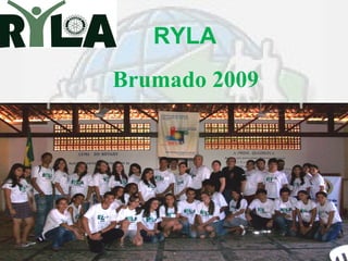 RYLA
Brumado 2009




               Clóvis Ribeiro
 