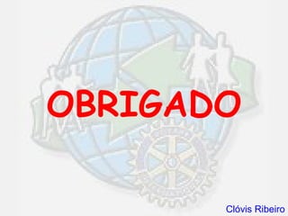 OBRIGADO

       Clóvis Ribeiro
 