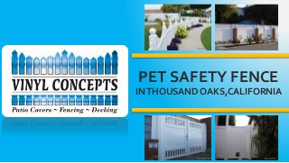 PET SAFETY FENCE
INTHOUSAND OAKS,CALIFORNIA
 