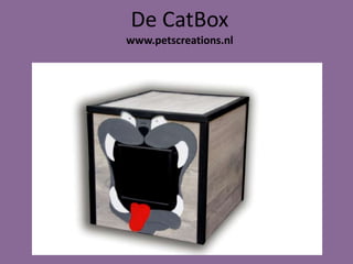 De CatBox
www.petscreations.nl
 