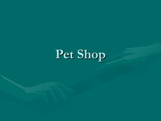 Pet Shop 