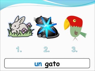 un gato
 